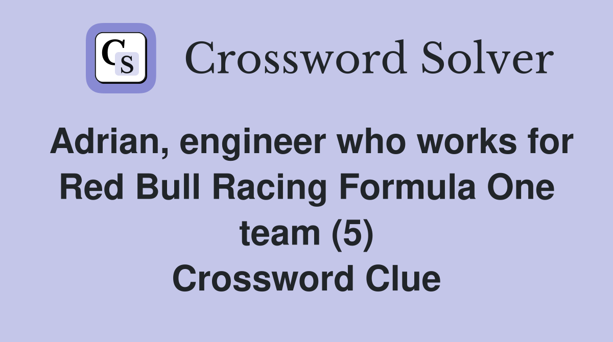 Adrian, engineer who works for Red Bull Racing Formula One team (5